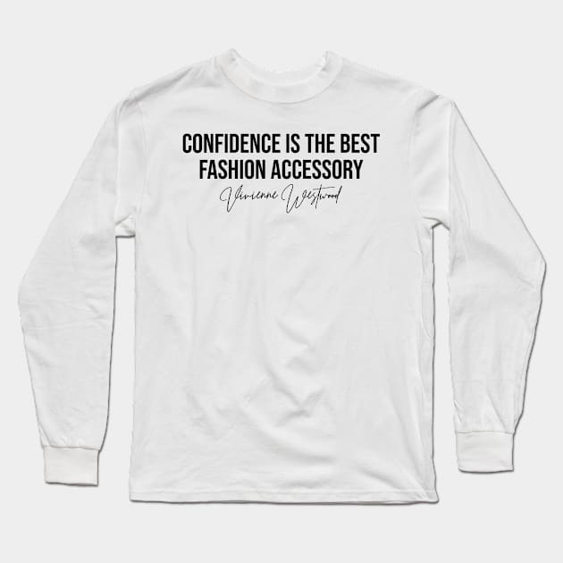 Confidence is The Best Fashion Accessory Vivienne Westwood Fashion Designer Quote Sticker Long Sleeve T-Shirt by Asilynn